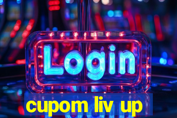 cupom liv up